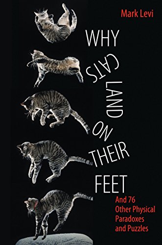 Why Cats Land on Their Feet: And 76 Other Physical Paradoxes and Puzzles von Princeton University Press