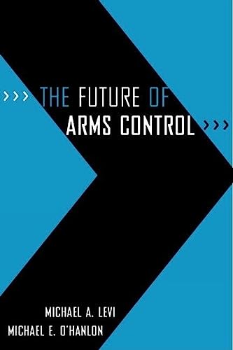 The Future of Arms Control The Future of Arms Control von Brookings Institution Press