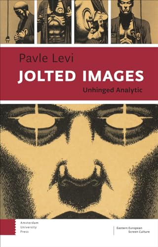 Jolted Images: Unbound Analytic (Eastern European Screen Cultures)