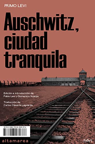 Auschwitz, ciudad tranquila (Narrativa, Band 20) von ALTAMAREA