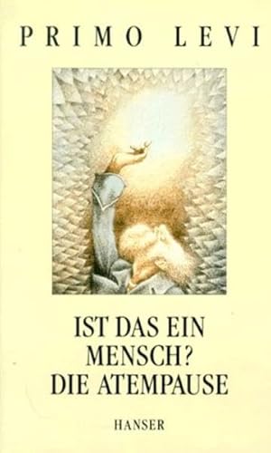 Ist das ein Mensch? Die Atempause: Übertr. v. Heinz Riedts sowie Barbara u. Robert Picht Ist das ein Mensch? Die Atempause: Übertr. v. Heinz Riedts sowie Barbara u. Robert Picht