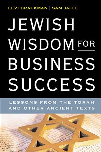 Jewish Wisdom for Business Success: Lessons for the Torah and Other Ancient Texts von Independently Published