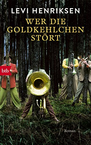 Wer die Goldkehlchen stört: Roman von btb Taschenbuch