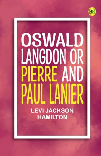 Oswald Langdon or, Pierre and Paul Lanier. von Zinc Read