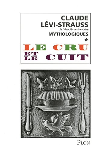Le cru et le cuit: Tome 1, Le cru et le cuit Le cru et le cuit: Tome 1, Le cru et le cuit