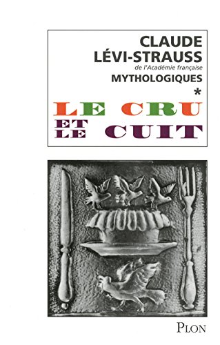 Le cru et le cuit: Tome 1, Le cru et le cuit