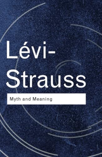 Myth and Meaning (Routledge Classics) von Routledge