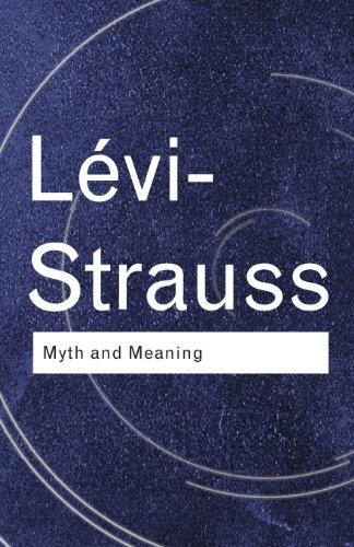 Myth and Meaning (Routledge Classics)