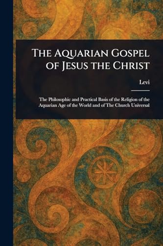 The Aquarian Gospel of Jesus the Christ von Anson Street Press