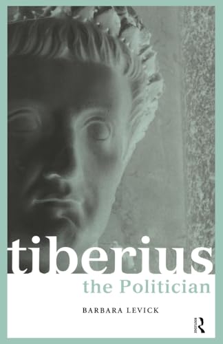 Tiberius the Politician (Roman Imperial Biographies) von Routledge