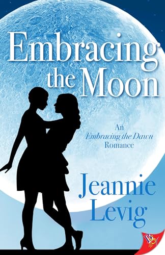 Embracing the Moon (An Embracing the Dawn Romance)