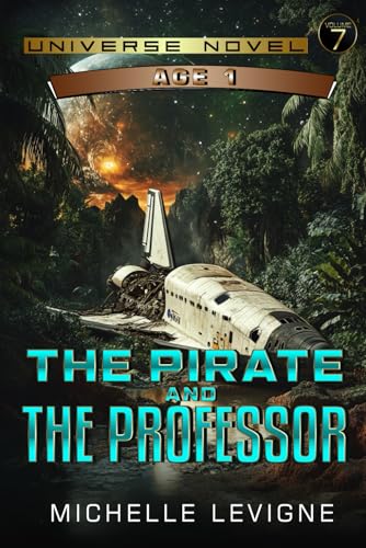 Commonwealth Universe, Age 1, Volume 7: The Pirate and the Professor (Commonwealth Universe, Age 1 Science Fiction Series, Band 7)