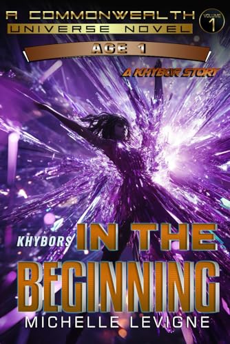 Commonwealth Universe, Age 1: Volume 1: KHYBORS: In the Beginning (Commonwealth Universe, Age 1 Science Fiction Series, Band 1) von Independently published