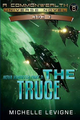Nova Vendetta Part 2: The Truce (Commonwealth Universe Age 1, Band 6) von Writers Exchange E-Publishing