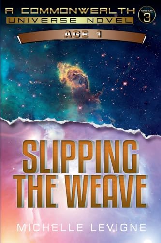 Slipping the Weave (Commonwealth Universe Age 1, Band 3) von Writers Exchange E-Publishing