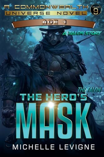 The Hero's Mask (Commonwealth Universe Age 1, Band 9) von Writers Exchange E-Publishing