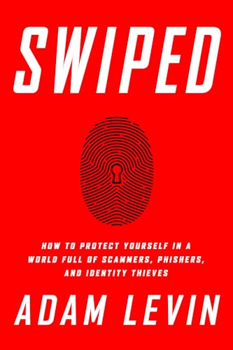 Swiped: How to Protect Yourself in a World Full of Scammers, Phishers, and Identity Thieves von PublicAffairs