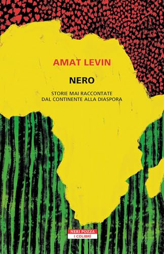 Nero. Storie mai raccontate dal continente della diaspora (I colibrì) von Neri Pozza