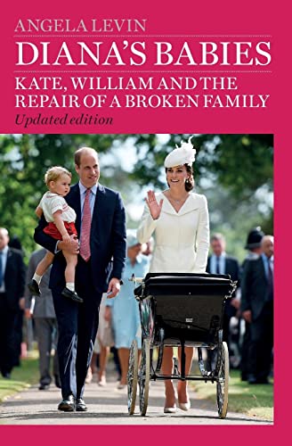 Diana's Babies: Kate, William and the repair of a broken family von CREATESPACE