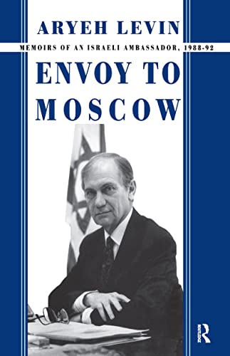 Envoy to Moscow: Memories of an Israeli Ambassador, 1988-92 (The Cummings Center Series)