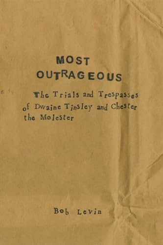 Most Outrageous The Trials and Trespasses of Dwaine Tinsely and Chester the Molester: The Trials and Trespasses of Dwaine Tinsley and Chester the Molester von Fantagraphics Books