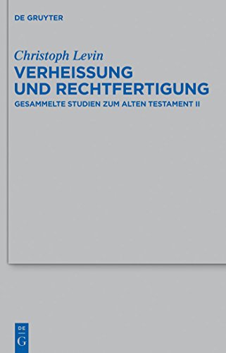 Verheißung und Rechtfertigung: Gesammelte Studien zum Alten Testament II (Beihefte zur Zeitschrift für die alttestamentliche Wissenschaft, 431, Band 431) von de Gruyter