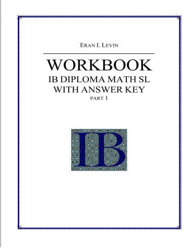 Workbook - IB Diploma Math SL part 1 with Answer Key von CreateSpace Independent Publishing Platform