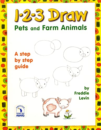 1 2 3 Draw Pets and Farm Animals: A step by step drawing guide for young artists