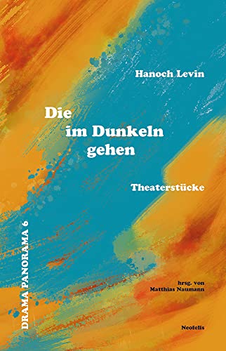 Die im Dunkeln gehen: Theaterstücke (Drama Panorama)