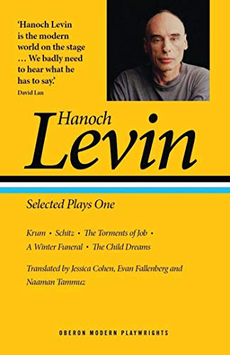 Hanoch Levin: Selected Plays One: Krum; Schitz; The Torments of Job; A Winter Funeral; The Child Dreams (Oberon Modern Playwrights, Band 1)