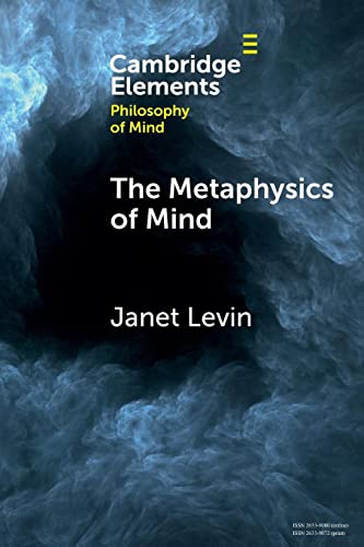 The Metaphysics of Mind (Elements in Philosophy of Mind) von Cambridge University Press