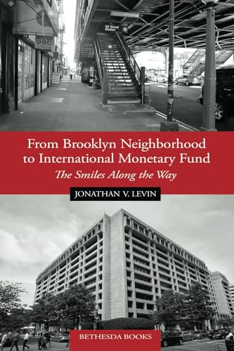From Brooklyn Neighborhood To International Monetary Fund: The Smiles Along The Way von Bethesda Books