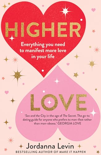 Higher Love: Everything You Need to Manifest More Love in Your Life