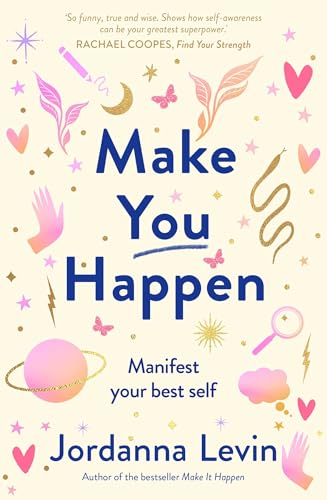 Make You Happen: Manifest your best self von Affirm Press