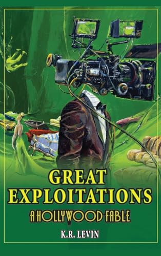 Great Exploitations – A Hollywood Fable von BearManor Fiction