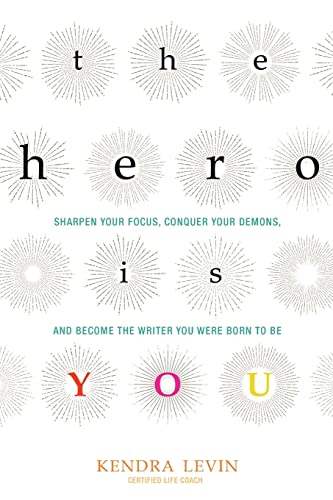 Hero Is You: Sharpen Your Focus, Conquer Your Demons, and Become the Writer You Were Born to Be (How to Write a Book) (Open Center Book) von Mango Media Inc