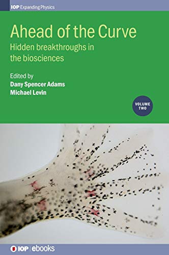 Ahead of the Curve: Hidden Breakthroughs in the Biosciences: Volume 2: Hidden breakthroughs in the biosciences (Iph001, Band 2)
