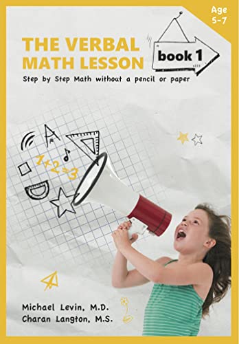 The Verbal Math Lesson, Book 1: Step by Step Math Without Pencil or Paper (Verbal Math Lesson, Level 1, 1)