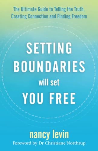 Setting Boundaries Will Set You Free: The Ultimate Guide to Telling the Truth, Creating Connection, and Finding Freedom von Hay House UK