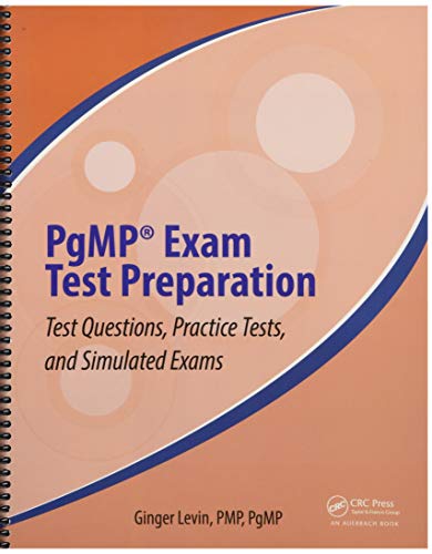 PgMP (R) Exam Test Preparation: Test Questions, Practice Tests, and Simulated Exams (Best Practices in Portfolio, Program, and Project Management) von CRC Press
