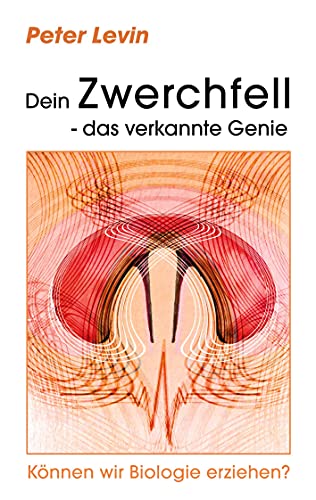 Dein Zwerchfell - das verkannte Genie: Können wir Biologie erziehen?