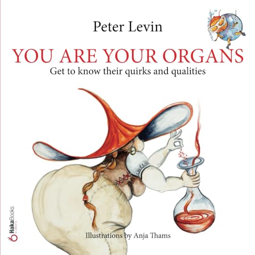 YOU ARE YOUR ORGANS: Get to know their quirks and qualities von Independently published