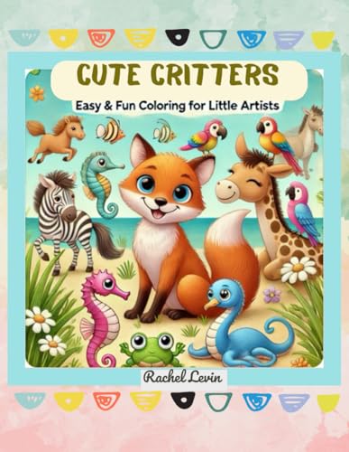 Cute Critters: Easy & Fun Coloring for Little Artists von Independently published