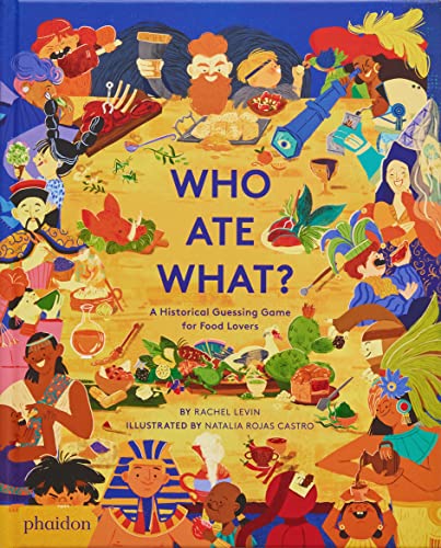 Who Ate What?: A Historical Guessing Game for Food Lovers (Libri per bambini) von PHAIDON