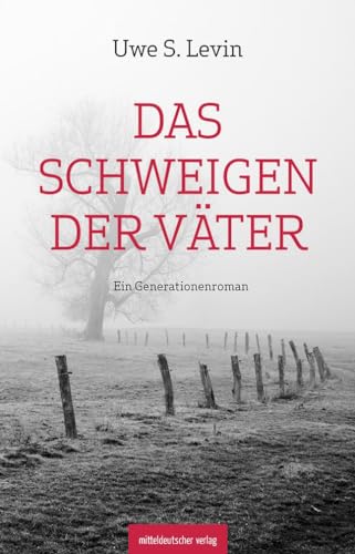 Das Schweigen der Väter: Roman von Mitteldeutscher Verlag