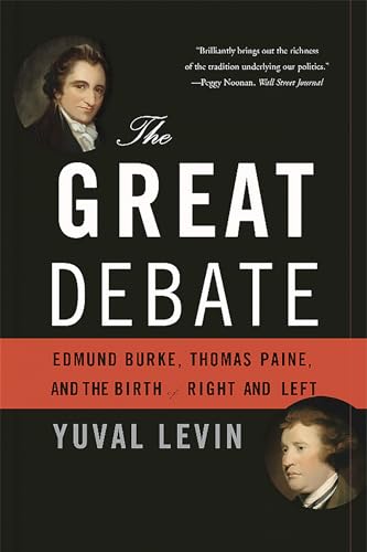 The Great Debate: Edmund Burke, Thomas Paine, and the Birth of Right and Left von Basic Books