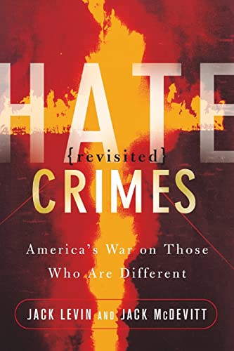 Hate Crimes Revisited: America's War On Those Who Are Different von Basic Books