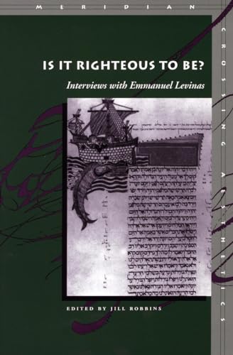 Is It Righteous to Be?: Interviews with Emmanuel Levinas (Meridian Series) von Stanford University Press