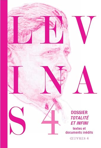 Oeuvres complètes, Tome 4: Dossier Totalité et infini -Textes et documents inédits von GRASSET