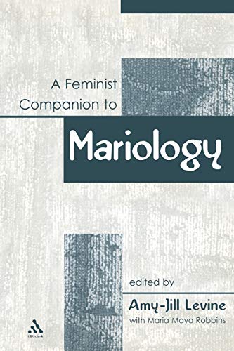 A Feminist Companion to Mariology (Feminist Companion to the New Testament And Early Christian Writings, 10) von T&T Clark
